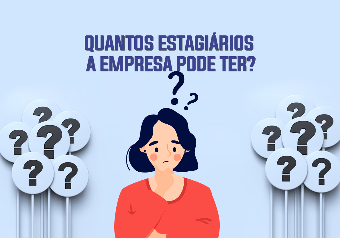 QUANTOS ESTAGIÁRIOS A EMPRESA PODE TER? – CENTRALESTAGIO.COM